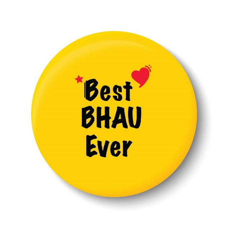 Best BHAU Ever I Raksha Bandhan Gifts Fridge Magnet