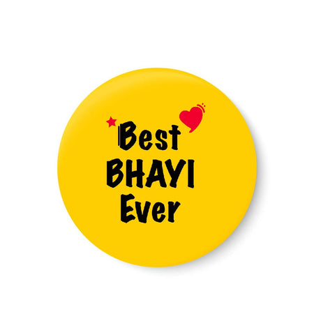 Best BHAYI Ever I Raksha Bandhan Gifts Fridge Magnet