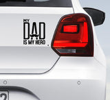 My Day is My Hero I My Father's My Hero I Relationship I Love I Car Bumper Sticker