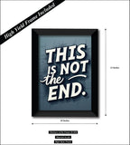 This is not the End I Inspirational I Motivational Quote I Wall Poster / Frames