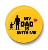 Love My Dad is with me I Love Father & Son I Relationship I Fathers Day I Pin Badges