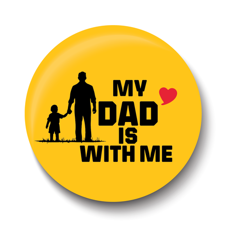 Love My Dad is with me I Love Father & Son I Relationship I Fathers Day I Pin Badges