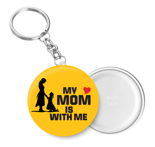 Love My Mom is with me I Love Mother & Daughter I Relationship I Mothers Day I Key Chain