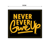 Never Ever Give Up I Inspirational I Motivational Quote I Wall Sticker