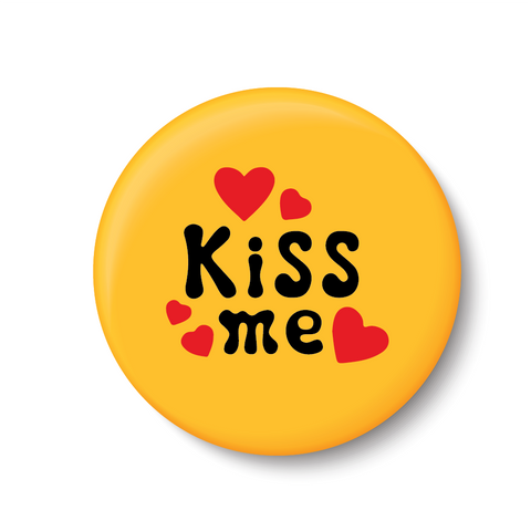 Kiss Me I Romantic I Love I Valentines Day Series I Pin Badge