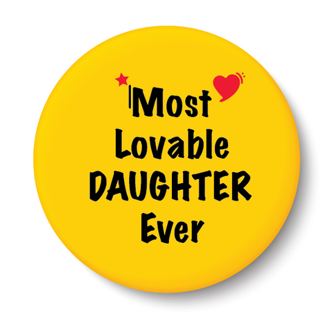 Most Lovable Daughter Ever I Relationship I Pin Badge