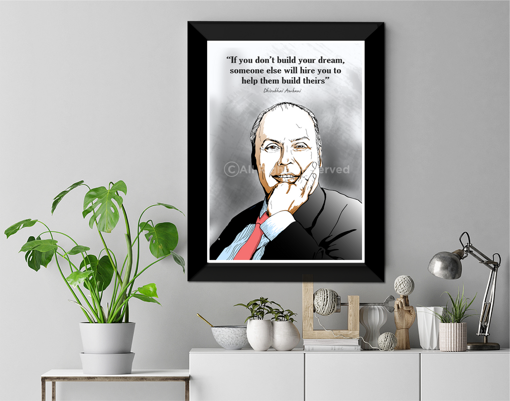 Dhirubhai Ambani I Build your Dream I Wall Poster / Frame – Peacockride